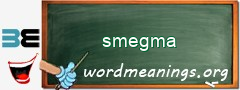 WordMeaning blackboard for smegma